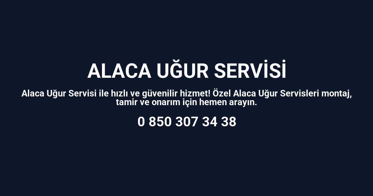 Alaca Uğur Servisi